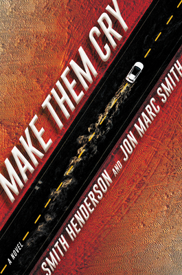 Make Them Cry by Jon Marc Smith, Smith Henderson