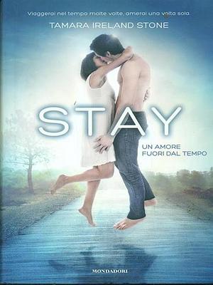 Stay: Un amore fuori dal tempo by Tamara Ireland Stone