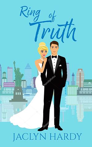 Ring of Truth by Jaclyn Weist, Jaclyn Hardy