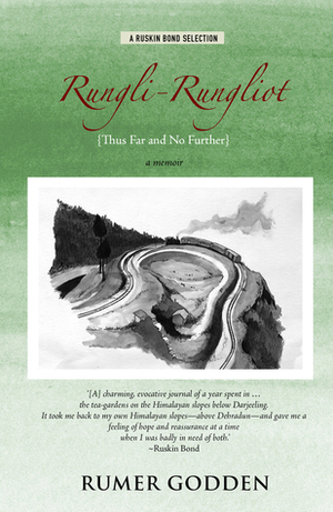 Rungli-Rungliot (Thus Far and No Further): A Memoir by Rumer Godden