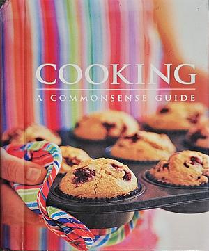 Cooking: A Commonsense Guide by Whitecap Books