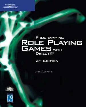 Programming Role Playing Games with DirectX (Game Development Series) by Jim Adams
