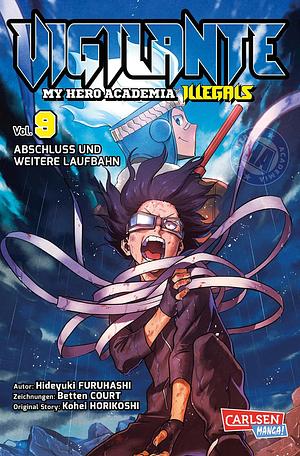 Vigilante - My Hero Academia Illegals 9: Helden am Rande der Legalität – cooler Spin-off des Bestsellers My Hero Academia by Hideyuki Furuhashi, Hideyuki Furuhashi, Kōhei Horikoshi, Betten Court