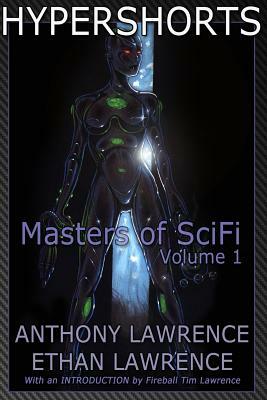 Hypershorts: Masters of SciFi Volume 1 by Anthony Lawrence, Ethan Lawrence