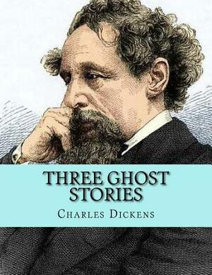 Three Ghost Stories by Charles Dickens