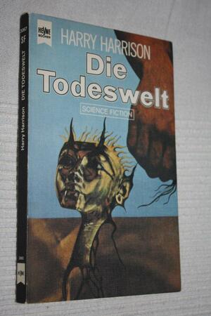 Die Todeswelt by Harry Harrison