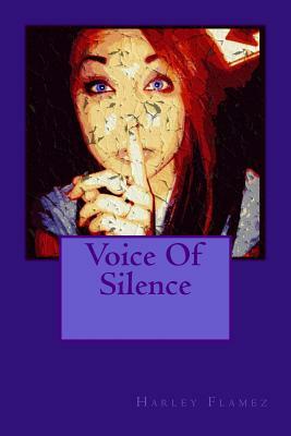 Voice Of Silence by Harley Flamez