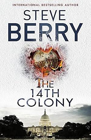 The 14th Colony by Steve Berry