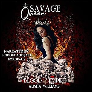 Savage Queen by Alisha Williams