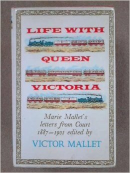 Life with Queen Victoria - Marie Mallet's Letters from Court 1887-1901 by Victor Mallet