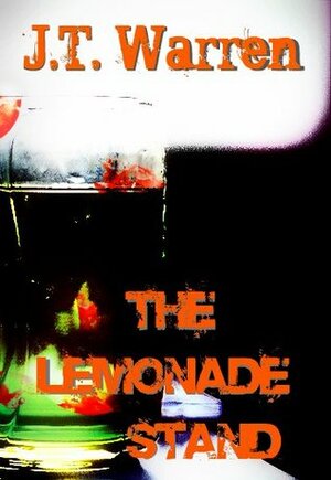 The Lemonade Stand by J.T. Warren