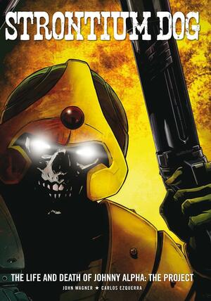 Strontium Dog: The Life and Death of Johnny Alpha by Alan Grant, John Wagner