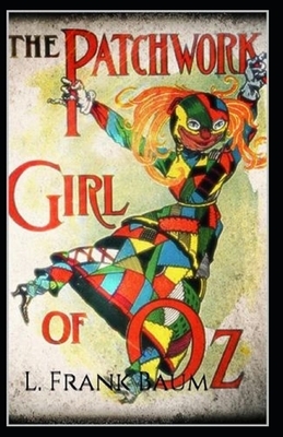 The Patchwork Girl of Oz Annotated by L. Frank Baum