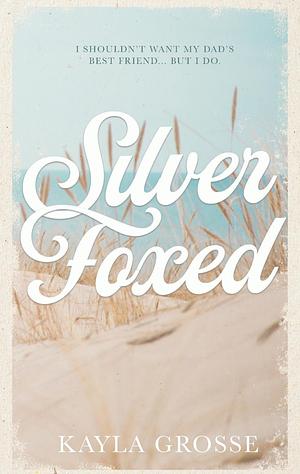 Silver Foxed by Kayla Grosse