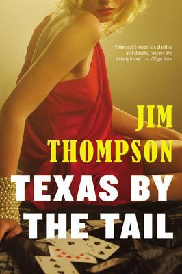 Texas by the Tail by Jim Thompson