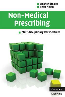 Non-Medical Prescribing by Eleanor Bradley, Peter Nolan