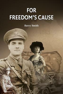 For Freedom's Cause by Barry Smith
