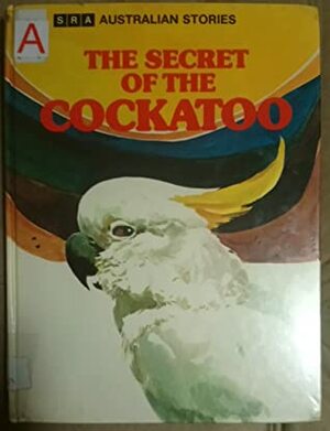 The Secret of the Cockatoo by Frank Lopez, L &amp; G Adams