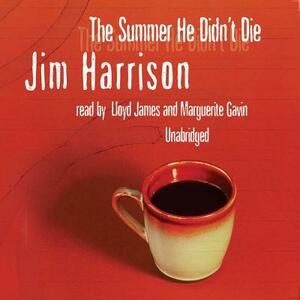 The Summer He Didn't Die by Jim Harrison