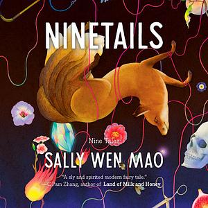 Ninetails: Nine Tales by Sally Wen Mao