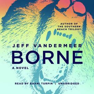 Borne by Jeff VanderMeer