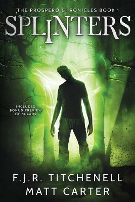 Splinters by Matt Carter, F. J. R. Titchenell
