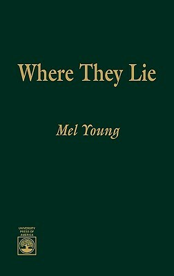 Where They Lie by Mel Young
