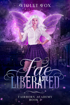 Fae Liberated by Violet Fox