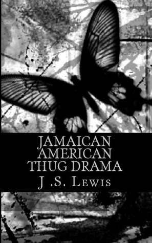 Jamaican American Thug Drama by J.S. Lewis