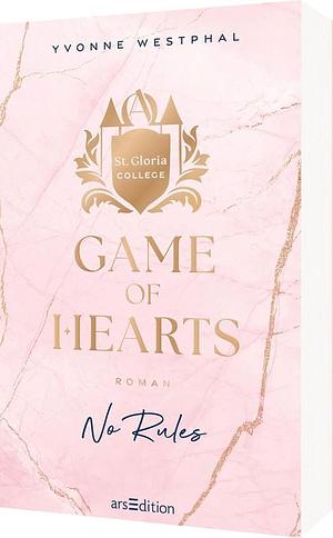 Game of Hearts - No Rules (St. Gloria College 1) by Yvonne Westphal