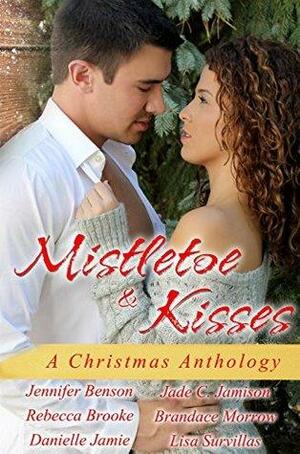 Mistletoe & Kisses by Danielle Jamie, Lisa Survillas, Brandace Morrow, Jennifer Benson, Rebecca Brooke, Jade C. Jamison