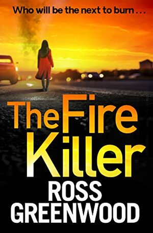 The Fire Killer by Ross Greenwood