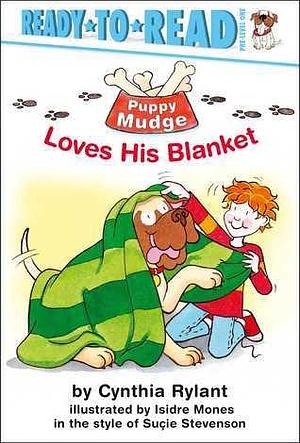 Puppy Mudge Loves His Blanket: Ready-to-Read Pre-Level 1 by Cynthia Rylant, Suçie Stevenson, Isidre Monés