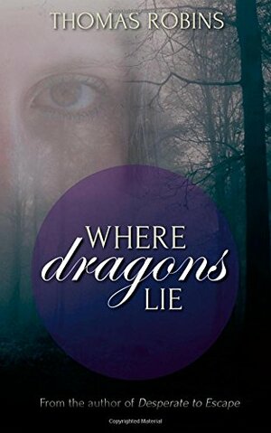 Where Dragons Lie by Thomas Robins