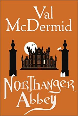 Northanger Abbey by Val McDermid