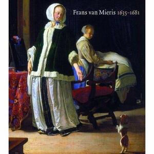 Frans Van Mieris, 1635 1681 by Quentin Buvelot