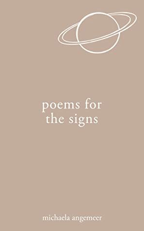 Poems for the Signs by Michaela Angemeer