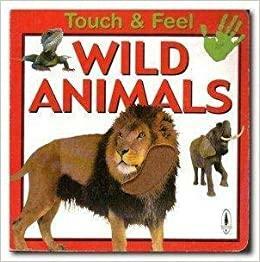 Wild Animals: Touch, Feel, and Hear by Penton Overseas Inc., Hinkler Books