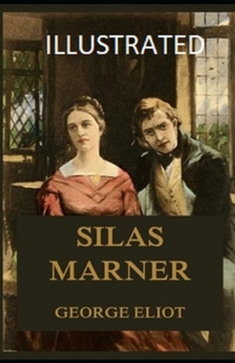 Silas Marner Illustrated by George Eliot