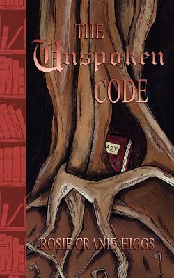 The Unspoken Code by Rosie Cranie-Higgs