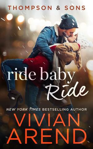 Ride Baby Ride by Vivian Arend