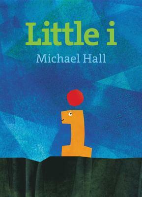 Little I by Michael Hall