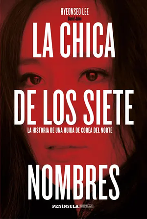 La chica de los siete nombres by Hyeonseo Lee, David John