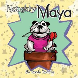 Naughty Maya by Randy Rothfus