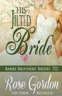 His Jilted Bride by Rose Gordon