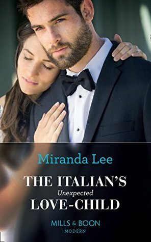 The Italian's Unexpected Love-Child by Miranda Lee