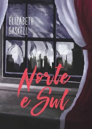 Norte e Sul by Elizabeth Gaskell