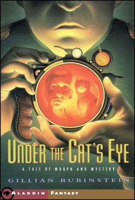 Under the Cat's Eye: A Tale of Morph and Mystery by Gillian Rubinstein