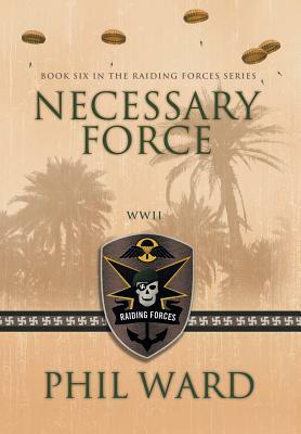Necessary Force by Phil Ward