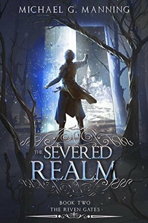 The Severed Realm by Michael G. Manning